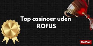 Danish Casino Uden ROFUS Bonus Alt Du Behøver at Vide Danish Casino Uden ROFUS Bonus Alt Du Behøver at Vide