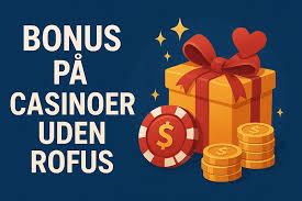 Danish Casino Uden ROFUS Bonus Alt Du Behøver at Vide Danish Casino Uden ROFUS Bonus Alt Du Behøver at Vide